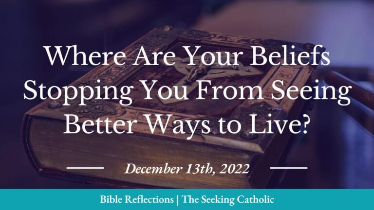 Where are you letting your beliefs stop you from seeing better ways to live?